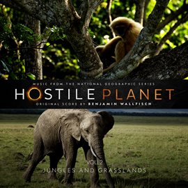 Imagen de portada para Hostile Planet (Music from the National Geographic Series), Vol. 2