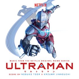 Cover image for Ultraman (Music from the Netflix Original Anime Series)