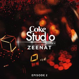 Coke Studio Season 11: Episode 2 (zeenat)