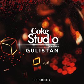 Coke Studio Season 11: Episode 4 (gulistan)