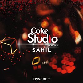 Coke Studio Season 11: Episode 7 (sahil)