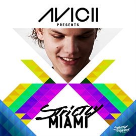 Cover image for Avicii Presents Strictly Miami (DJ Edition) [Unmixed]