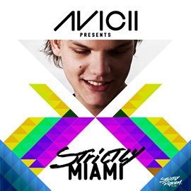 Imagen de portada para Avicii Presents Strictly Miami (DJ Edition) [Unmixed]