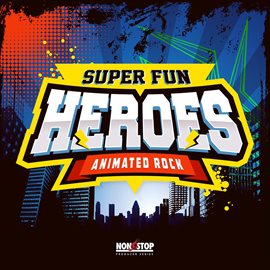 Imagen de portada para Super Fun Heroes - Animated Rock
