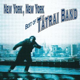 Imagen de portada para New York, New York - Best of Tátrai Band
