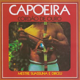 Cover image for Capoeira "Cordão  de Ouro"