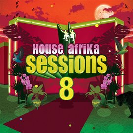 Cover image for House Afrika Sessions Vol 8