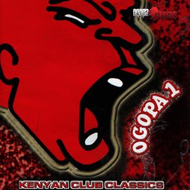 Imagen de portada para Ogopa 1 - Kenyan Club Classics