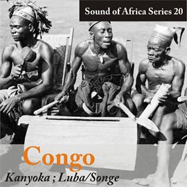 Cover image for Sound of Africa Series 20: Congo (Kanyoka, Luba/Songe)