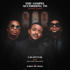 Imagen de portada para The Gospel According To Artwork Sounds Chapter III (Deluxe) [feat. Kabza De Small]