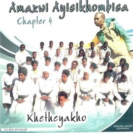 Imagen de portada para Amazwi Ayisikhombisa Chapter 4: Khetheyakho