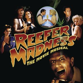 Cover image for Reefer Madness  (Original Motion Picture Soundtrack & Original Los Angeles Cast Recording)