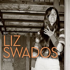 Cover image for The Liz Swados Project