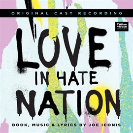 Imagen de portada para Love in Hate Nation (Original Cast Recording)