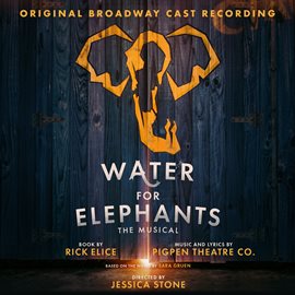 Cover image for Water For Elephants (Original Broadway Cast Recording)
