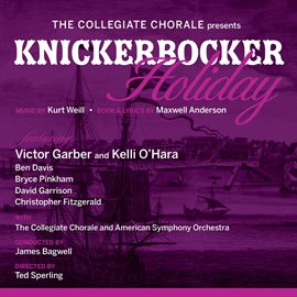 Cover image for The Collegiate Chorale Presents: Knickerbocker Holiday