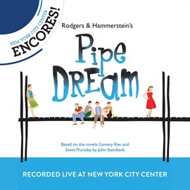 Imagen de portada para Rodgers & Hammerstein's Pipe Dream (2012 Encores'  Live Cast Recording From New York City Center)