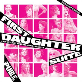 Cover image for First Daughter Suite (Original Cast Recording)