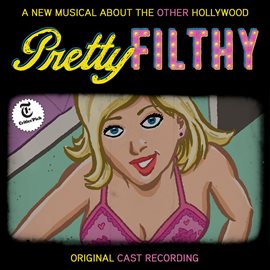 Imagen de portada para Pretty Filthy (Original Cast Recording)