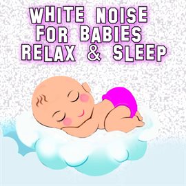 White Noise For Babies