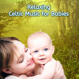 Relaxing Celtic Music For Babies