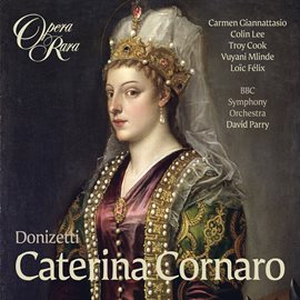 Imagen de portada para Donizetti: Caterina Cornaro