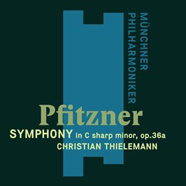 Imagen de portada para Pfitzner: Symphony in C-Sharp Minor Op. 36a