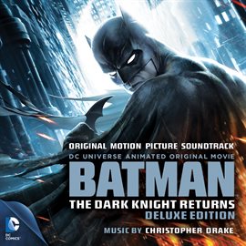 Cover image for Batman: The Dark Knight Returns (Original Motion Picture Soundtrack) [Deluxe Edition]