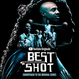 Imagen de portada para Best Shot (Soundtrack to the YouTube Originals Series)
