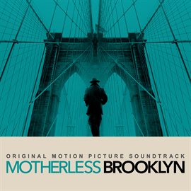 Imagen de portada para Motherless Brooklyn (Original Motion Picture Soundtrack)