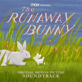 Cover image for The Runaway Bunny (HBO Max: Original Motion Picture Soundtrack)
