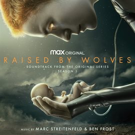 Imagen de portada para Raised by Wolves: Season 1 (Soundtrack from the HBO Max Original Series)
