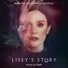 Imagen de portada para Lisey's Story (Apple TV+ Original Series Soundtrack)