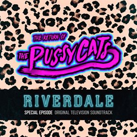 Imagen de portada para Riverdale: Special Episode - The Return of the Pussycats (Original Television Soundtrack)