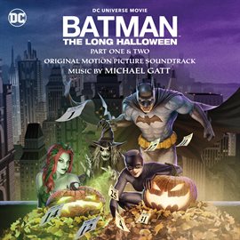 Cover image for Batman: The Long Halloween - Part One & Two (Original Motion Picture Soundtrack)
