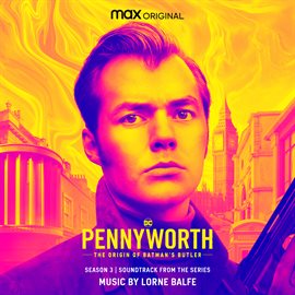 Cover image for Pennyworth: The Origin of Batman's Butler - Season 3 (Soundtrack from the HBO® Max Original Series)