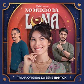 Cover image for No Mundo da Luna (Trilha original da série HBO Max)