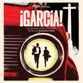 Imagen de portada para ¡GARCÍA! (Banda Sonora de La Serie Original de HBO® Max)