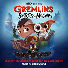 Imagen de portada para Gremlins: Secrets of the Mogwai (Soundtrack from the Max Original Series)