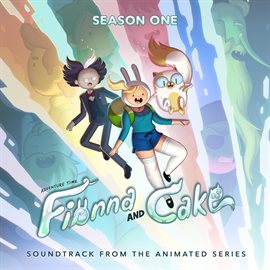 Cover image for Adventure Time: Fionna and Cake - Season 1 (Soundtrack from the Animated Series)