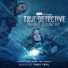 Imagen de portada para True Detective: Night Country (Soundtrack from the HBO® Original Series)