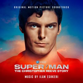 Cover image for Super/Man: The Christopher Reeve Story (Original Motion Picture Soundtrack)