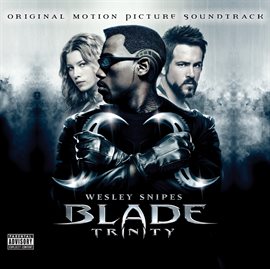 Imagen de portada para Blade Trinity (Original Motion Picture Soundtrack)