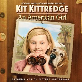 Imagen de portada para Kit Kittredge: An American Girl (Original Motion Picture Soundtrack)