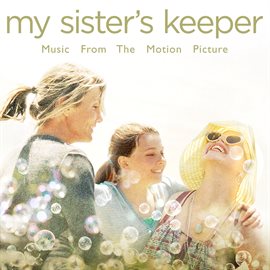 Cover image for My Sister's Keeper (Music From The Motion Picture)