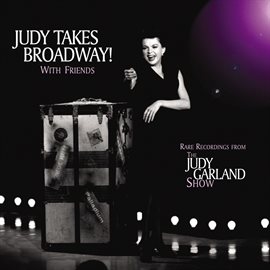 Cover image for Judy Takes Broadway! With Friends