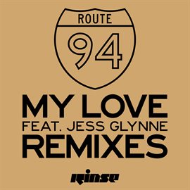 Cover image for My Love (feat. Jess Glynne) [Remixes]