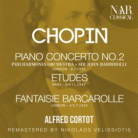 Cover image for CHOPIN: PIANO CONCERTO No.2, ETUDES, FANTAISIE, BARCAROLLE