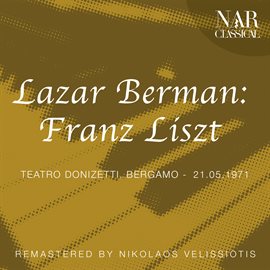 Cover image for Lazar Berman: Franz Liszt