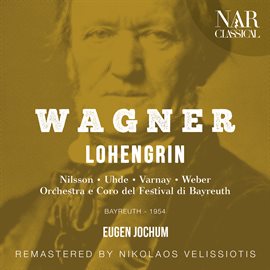 Imagen de portada para Wagner: Lohengrin